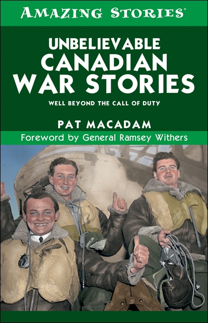 Front cover_Unbelievable Canadian War Stories