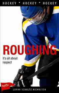 Roughing by Lorna Schultz Nicholson