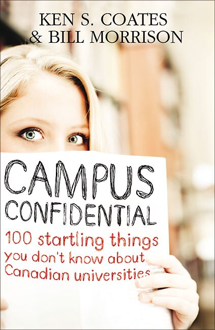 Campus Confidential: 100 startling things you don't know about Canadian Universities