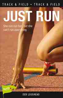 Just Run by Deb Loughead