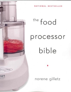 The Food Processor Bible