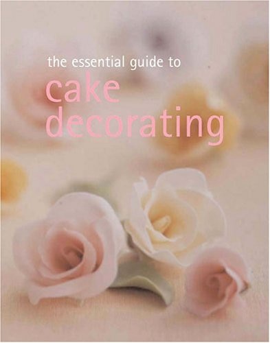 Front cover_The Essential Guide to Cake Decorating