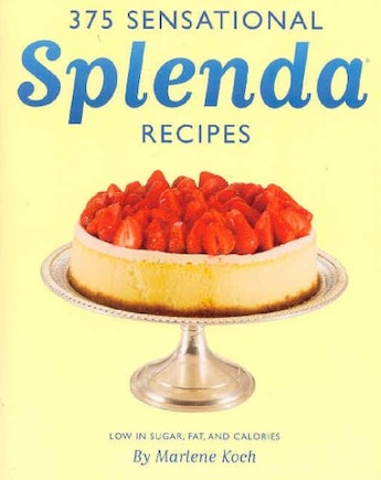 375 Sensational Splenda Recipes: Low in Sugar, Fat and Calories