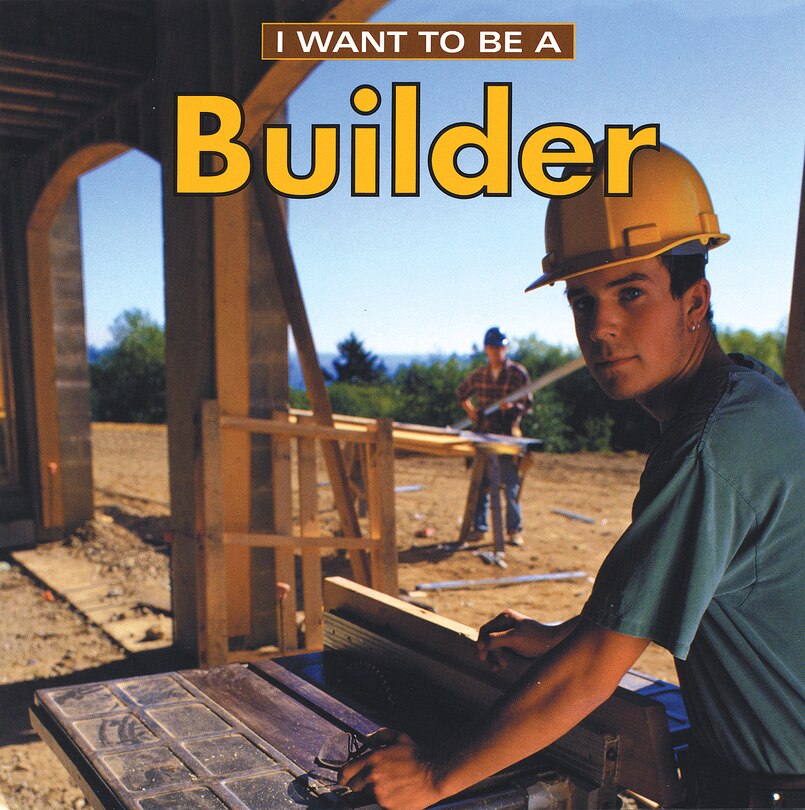 Front cover_I Want To Be A Builder