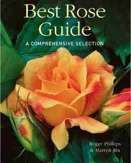 Best Rose Guide: A Comprehensive Selection de Roger Phillips
