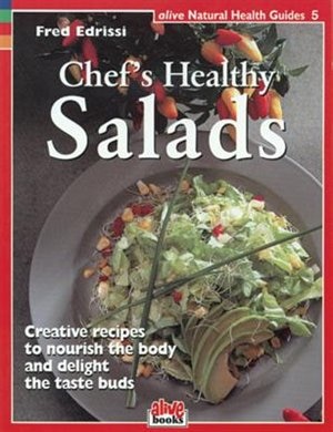 Chef's Healthy Salads: Creative recipes to nourish the body and delight the taste buds