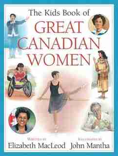 The Kids Book of Great Canadian Women by Elizabeth Macleod