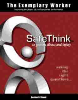 The Exemplary Worker: Safethink by Gordon D. Shand
