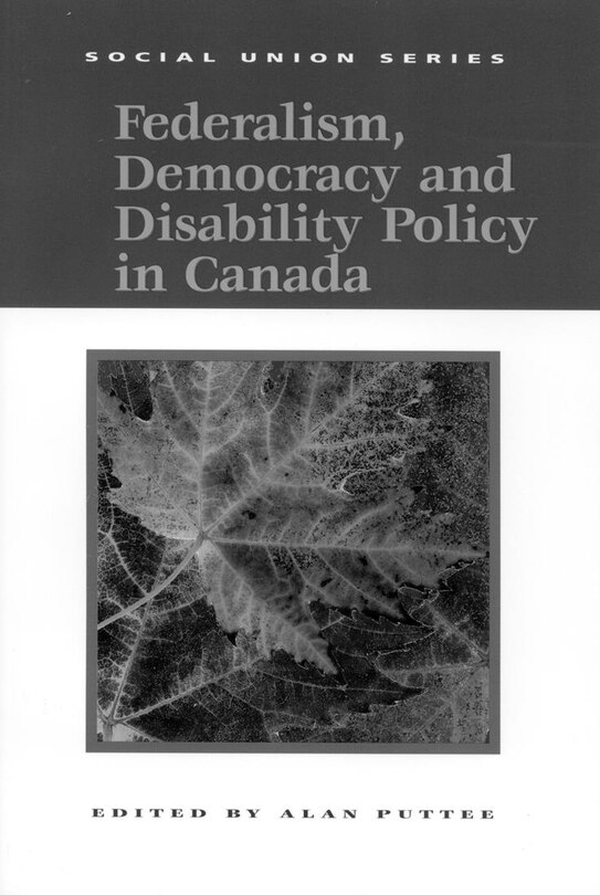 Front cover_Federalism, Democracy and Disability Policy in Canada