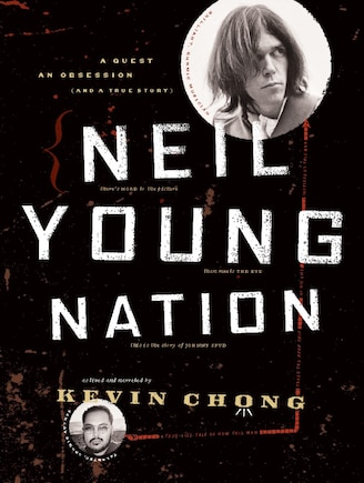 Neil Young Nation: A Quest, An Obsession (and A True Story)