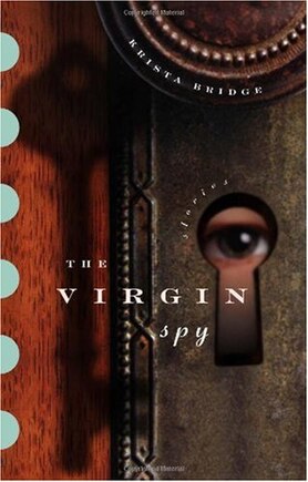 The Virgin Spy: Stories