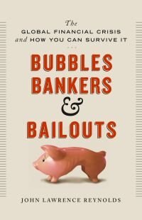 Front cover_Bubbles, Bankers & Bailouts