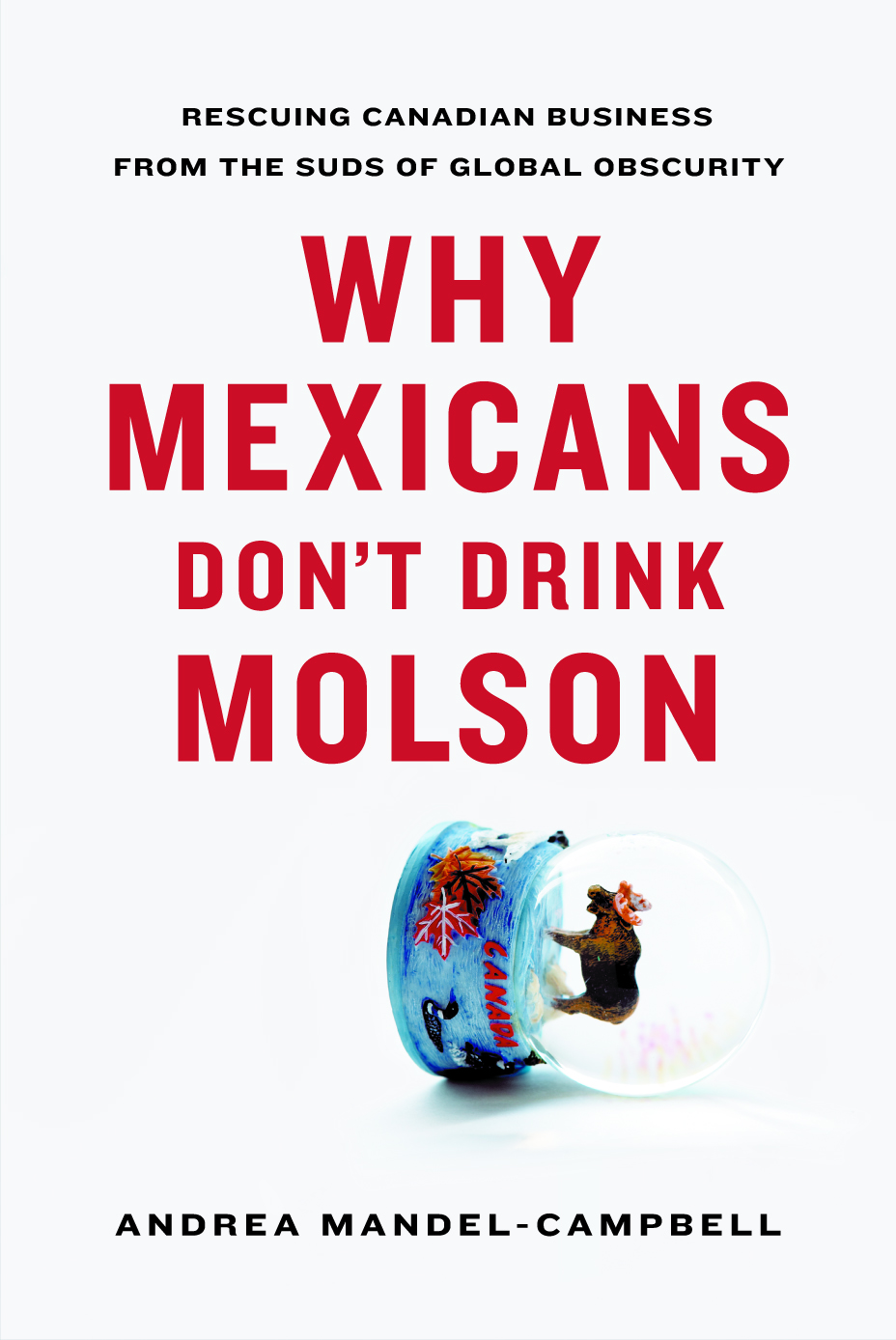 Front cover_Why Mexicans Don't Drink Molson