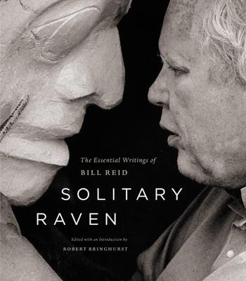 Solitary Raven: The Essential Writings of Bill Reid