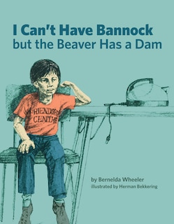Couverture_I Can't Have Bannock but the Beaver Has a Dam