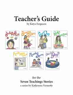 Teacher's Guide For The Seven Teachings Stories de Katya Adamov Ferguson