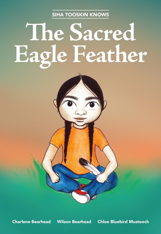 Front cover_Siha Tooskin Knows the Sacred Eagle Feather