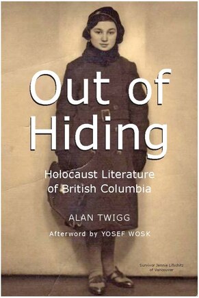 Out Of Hiding: Holocaust Literature Of British Columbia