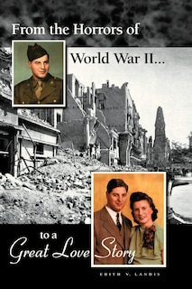 From the Horrors of World War II to A Great Love Story