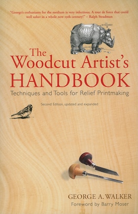 The Woodcut Artist's Handbook: Techniques and Tools for Relief Printmaking