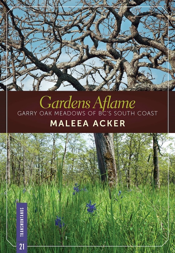 Gardens Aflame: Garry Oak Meadows Of Bc's South Coast