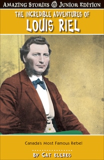 Couverture_The Incredible Adventures of Louis Riel (JR)