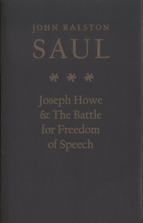 Joseph Howe and the Battle for Freedom of Speech