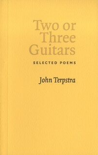 Two or Three Guitars: Selected Poems