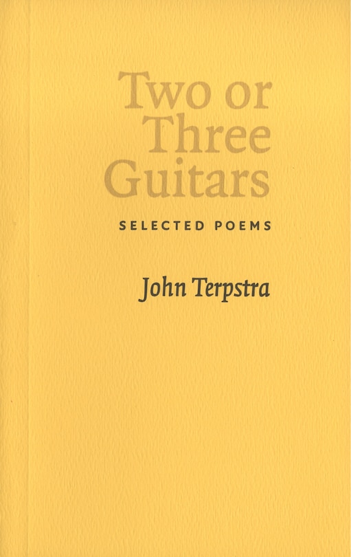 Two or Three Guitars: Selected Poems