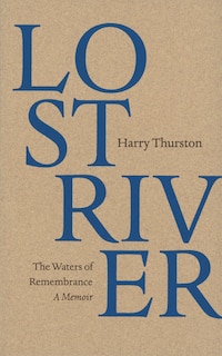 Lost River: The Waters of Remembrance, A Memoir