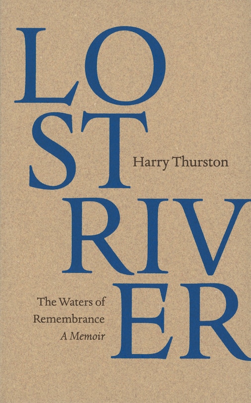 Lost River: The Waters of Remembrance, A Memoir