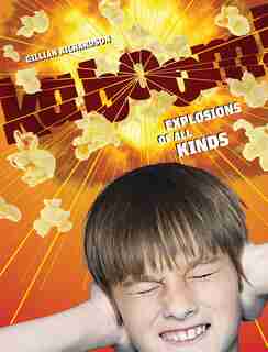 Kaboom!: Explosions of All Kinds by Gillian Richardson