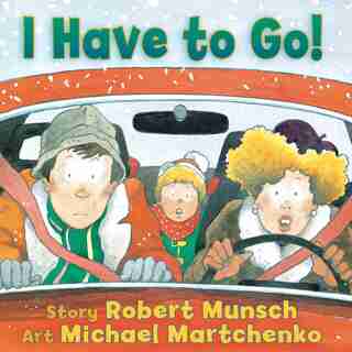 I Have to Go! by Robert Munsch