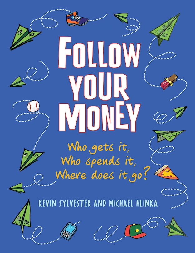 Follow Your Money: Who Gets It, Who Spends It, Where Does It Go?