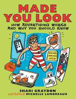 Made You Look: How Advertising Works and Why You Should Know by Shari Graydon