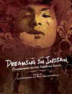 Dreaming in Indian: Contemporary Native American Voices by Lisa Charleyboy