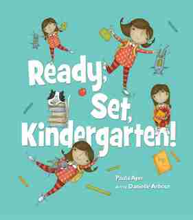 Ready, Set, Kindergarten by Paula Ayer