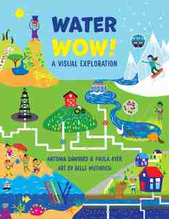 Water Wow!: An Infographic Exploration by Paula Ayer