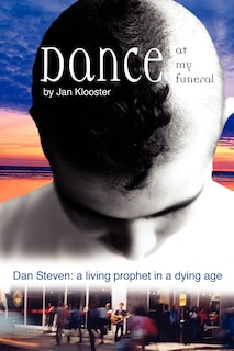 Front cover_Dance At My Funeral - Dan Steven