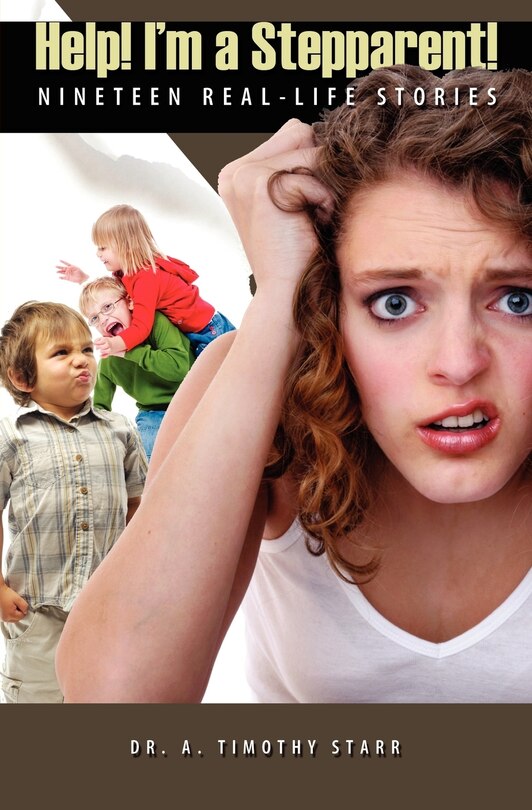 Help! I'm A Stepparent: Nineteen Real-life Stories