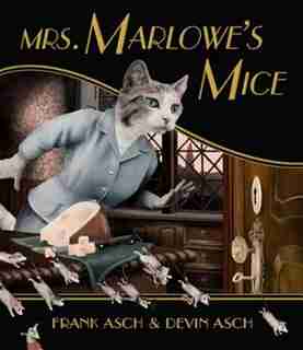 Mrs. Marlowe's Mice by Frank Asch