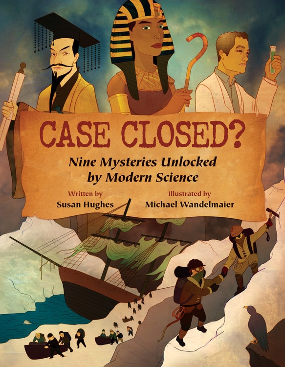 Case Closed?: Nine Mysteries Unlocked by Modern Science