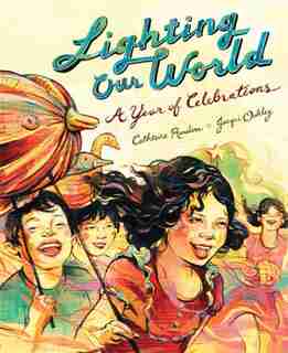 Lighting Our World: A Year of Celebrations by Catherine Rondina