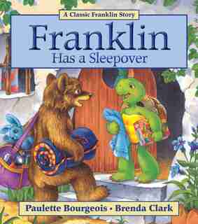 Franklin Has a Sleepover by Paulette Bourgeois