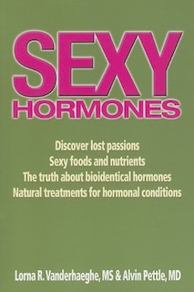 Sexy Hormones: Unlocking the Secrets to Vitality