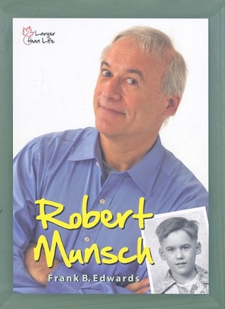 Robert Munsch: Portrait of an Extraordinary Canadian