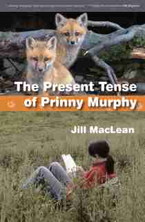 The Present Tense of Prinny Murphy by Jill MacLean
