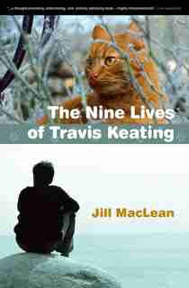 The Nine Lives Of Travis Keating by Jill MacLean