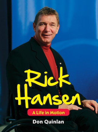 Rick Hansen: A Life in Motion