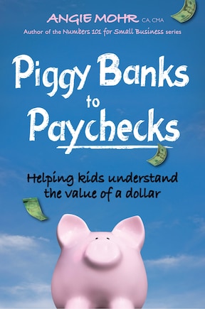 Piggy Banks to Paychecks: Helping Kids Understand the Value of a Dollar